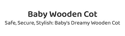 Baby Wooden Cot Baby Wooden Cot
